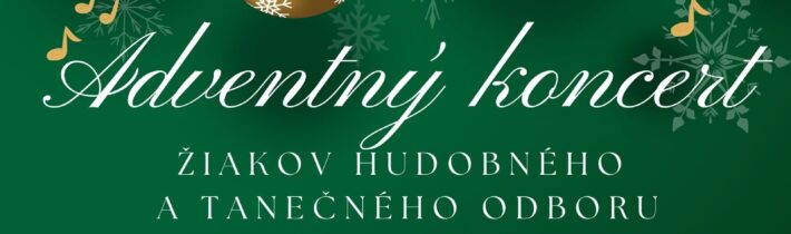 Pozvánka na veľký Adventný koncert žiakov hudobného a tanečného odboru